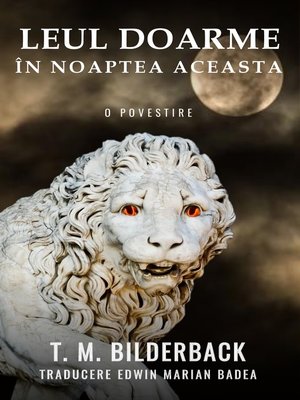 cover image of Leul Doarme În Noaptea Aceasta – O Povestire
